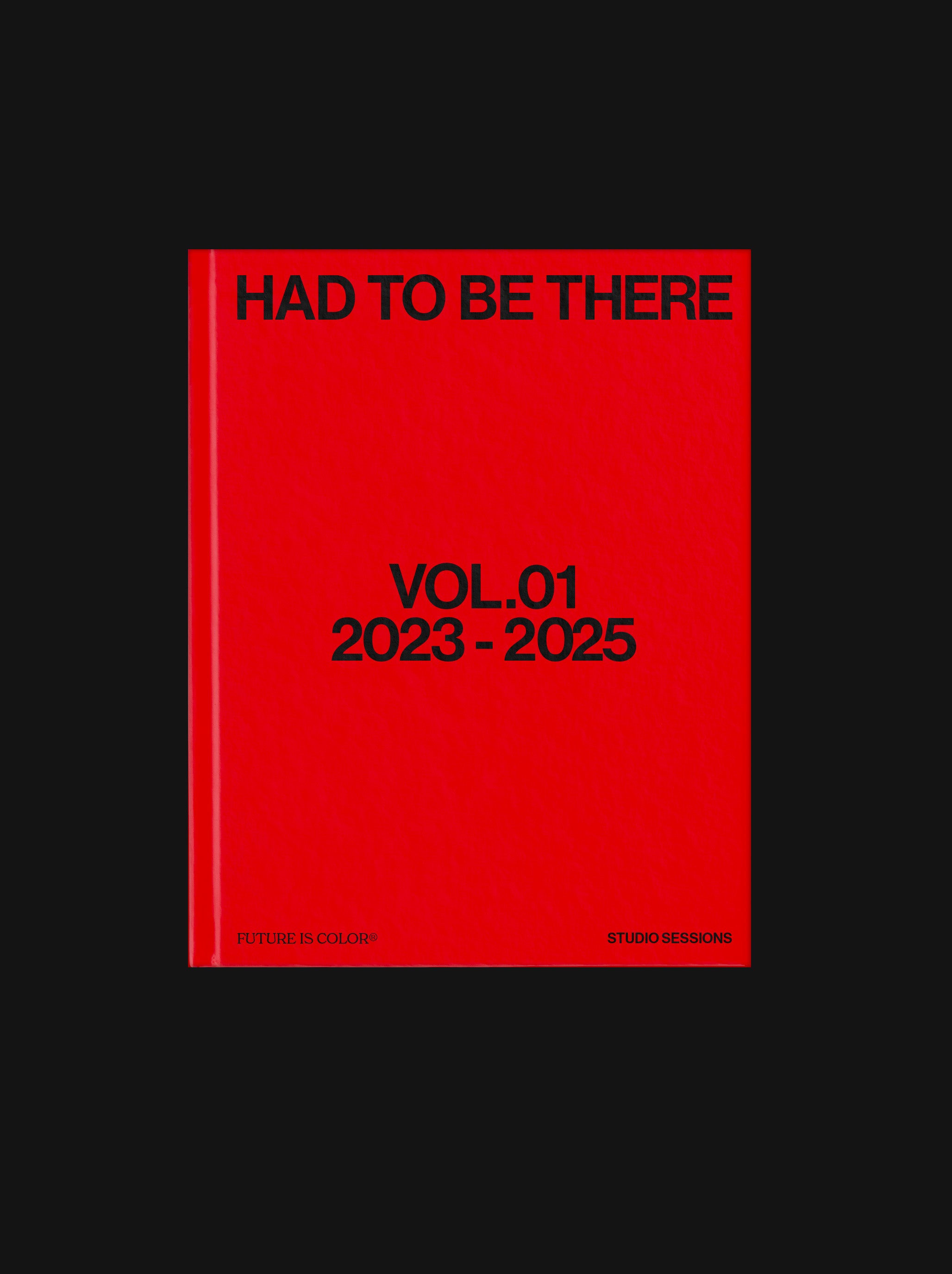 Had To Be There Vol.1